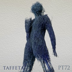 TAFFETA | Part 72