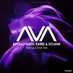 AVA526 - Apollo Nash, Karel & XoJani - Taking Over Me