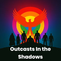 Outcasts In the Shadows