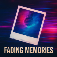 Fading Memories