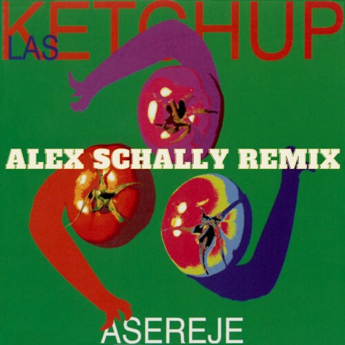Las Ketchup - The Ketchup Song (Alex Schally Remix) *FREE DOWNLOAD IN BIO*