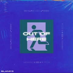 Out Of Here (Free DL)