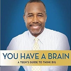 P.D.F. FREE DOWNLOAD You Have a Brain: A Teen's Guide to T.H.I.N.K. B.I.G. [PDFEPub]