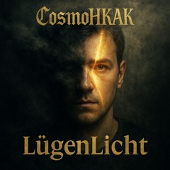 CosmoHKAK - Lügen Licht