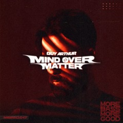 MIND OVER MATTER