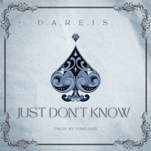 Just Don't Know (Prod. By Yung Nab)