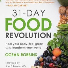 [PDF] GET THE! 31-Day Food Revolution: Heal Your Body, Feel Great, and Transform Your World Kindle