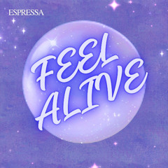 FEEL ALIVE