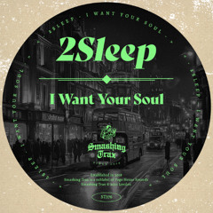 2SLEEP - I Want Your Soul [ST376] Smashing Trax