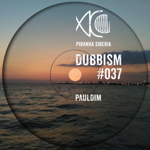 DUBBISM #037 - Pauldim