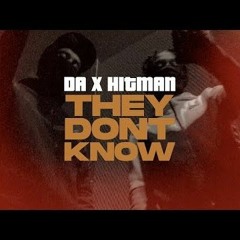 DA X Hitman - They Don't Know (Official Video)
