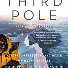 GET EBOOK 🖋️ The Third Pole: Mystery, Obsession, and Death on Mount Everest by  Mark