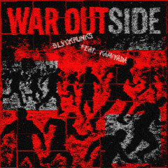 WAR OUTSIDE Feat. Kamiyada+