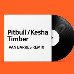 Pitbull, Kesha - Timber (Ivan Barres Remix) BUY