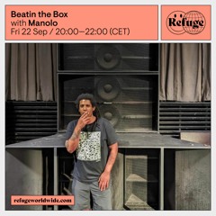Beatin The Box With Manolo On Refuge Worldwide