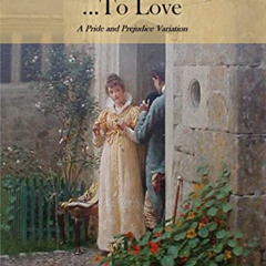 download EBOOK ✏️ From Land and Legacy ... To Love: A Pride and Prejudice Variation b