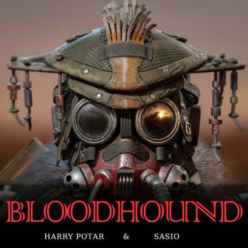 Harry Potar & Sasio - BloodHound (Original Mix) AVAILABLE NOW