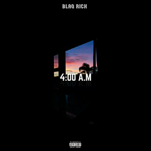 Blaq rick 4 AM