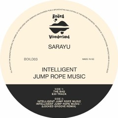 BOILD03: Sarayu - Intelligent Jump Rope Music (w/Locked Groove Remix)