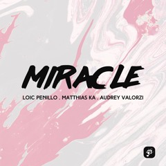 LOIC PENILLO MATTHIAS KA AUDREY VALORZI - MIRACLE