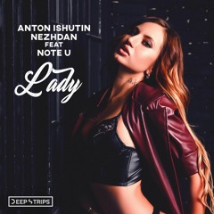 Anton Ishutin, Nezhdan feat. Note U - Lady (Original Mix)
