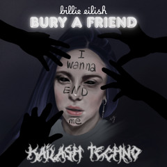 Billie Eilish - Bury a friend (Kailash Hardtechno Remix) [FREE DL]