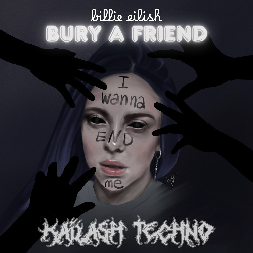 Billie Eilish - Bury a friend (Kailash Hardtechno Remix) [FREE DL]