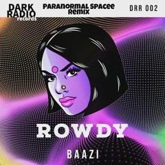 Baazi - Rowdy (Paranormal Spacee Remix)