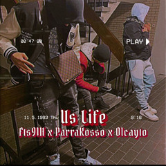 Us Life Ft. ParraKosso x Olcayto (prod. 9ine1one)