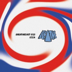 Breathecast 023 ~ Izza