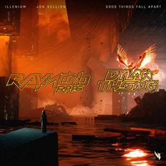 Good Things Fall Apart - (Fikri Breaksynth) req- RPPS & DYLAN THONG - (Demo Cut)