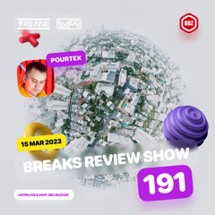 Yreane & Burjuy - Breaks Review Show 191 with Pourtex @ BBZRS (15 Mar 2023)