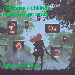 Chillbass / Chillhop mixtape Apr. 2021