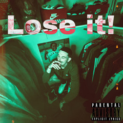 Lose It! Prod Ddudebeatz