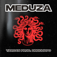 MEDUZA - TARSAN (PROD. DREIGUAPO)