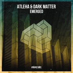 Atleha & Dark Matter - Emerged (Original Mix)