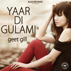 Yaar Di Gulami by Geet Gill - Latest Punjabi Sad Song 2022 - Black Bee Music