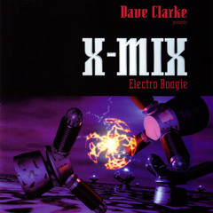 668 - X-MIX 7 - Dave Clarke 'Electro Boogie' (1996)