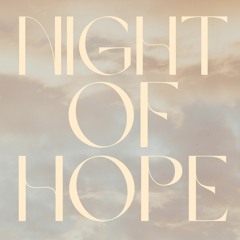 Night of Hope ft. Family Care Ministries