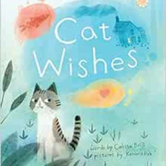 [View] EBOOK 📬 Cat Wishes by Calista Brill,Kenard Pak [KINDLE PDF EBOOK EPUB]