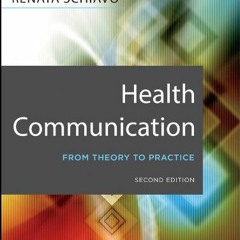 [GET] EBOOK EPUB KINDLE PDF Health Communication: From Theory to Practice by  Renata Schiavo ✉️