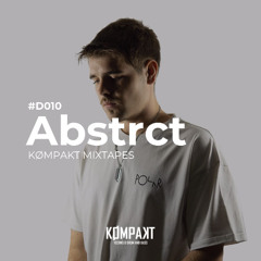 KØMPAKT MIXTAPES - #D010 | Abstrct