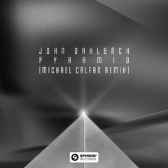 John Dahlbäck - Pyramid  (Michael Calfan Remix)