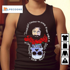 Jerry Garcia Constantly Choosing The Lesser Of Two Evils Is Still Choosing Evil Shirt