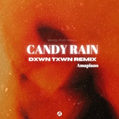 Candy Rain Feat. Soul For Real (AMAPIANO REMIX)