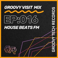 Groovy Visit Mix | Episode: 016 | House Beats FM