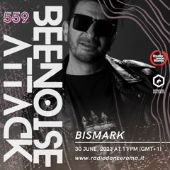 Beenoise Attack Episode 559 With Bismark