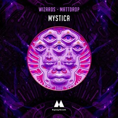 Wizards & Mattdrop - Mystica (Original Mix)