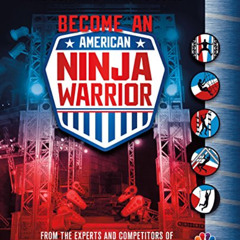 [READ] EPUB ✔️ Become an American Ninja Warrior: The Ultimate Insider's Guide by  The