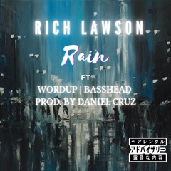 Rich Lawson - Rain ft. WORDUP & GK Produced by Daniel Cruz